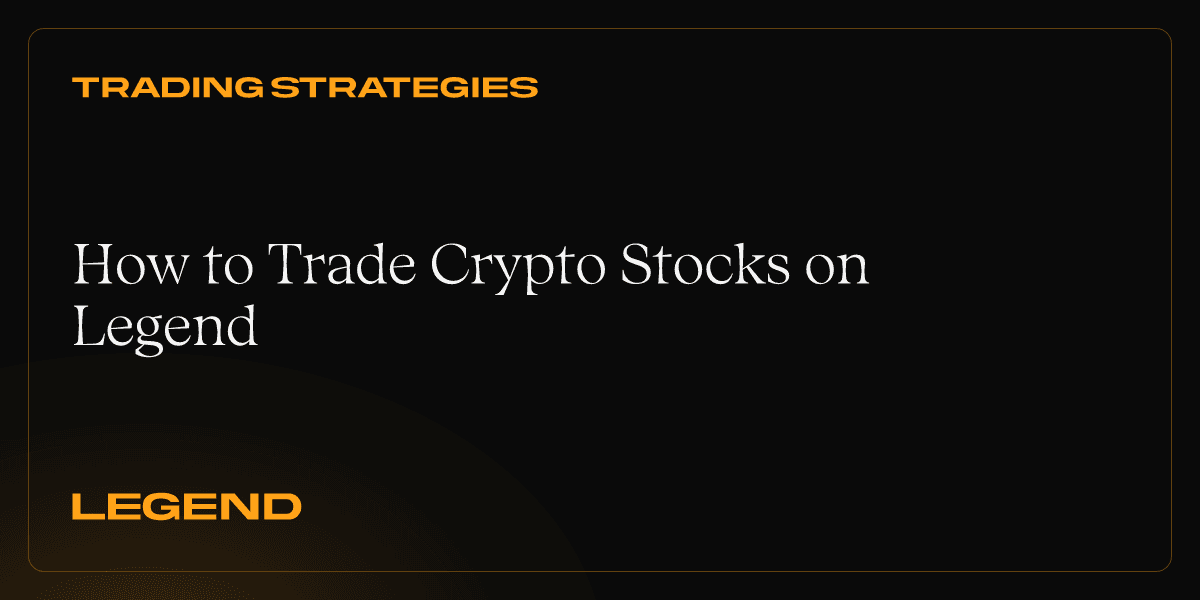 How to Trade Crypto Stocks on Legend