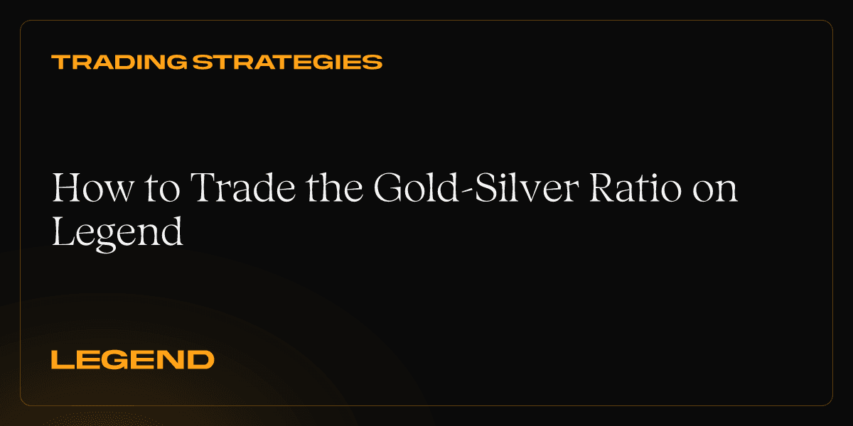 How to Trade the Gold-Silver Ratio on Legend