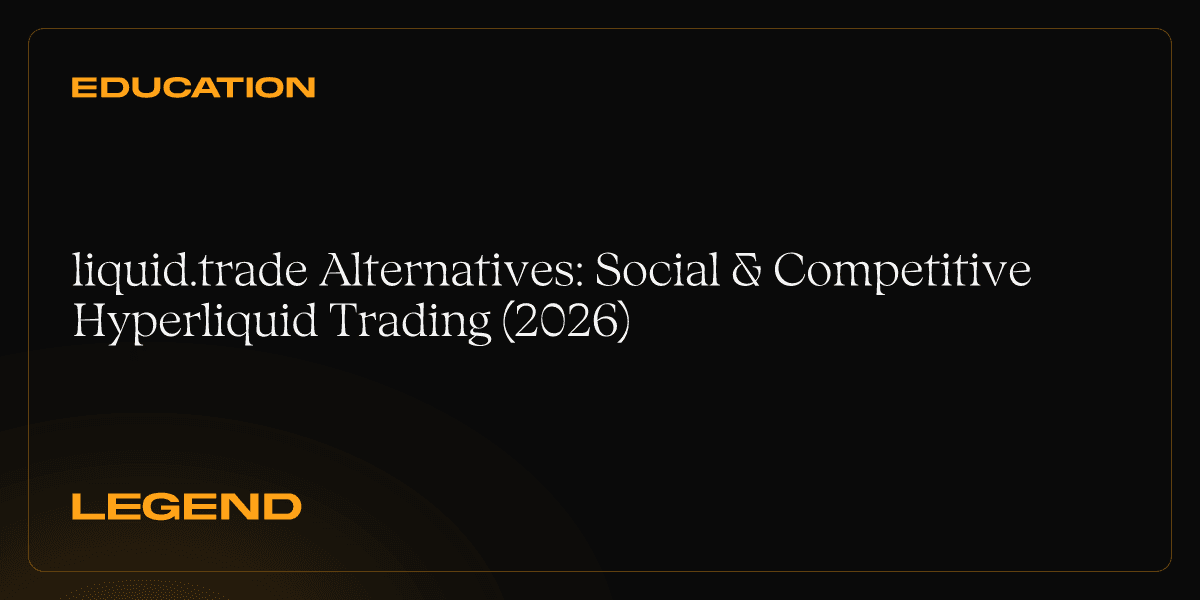 liquid.trade Alternatives: Social & Competitive Hyperliquid Trading (2026)